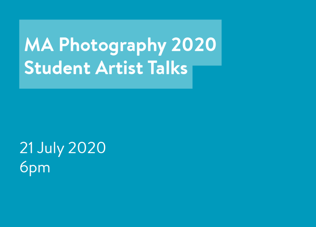 MA Photography 2020 Student Artist Talks